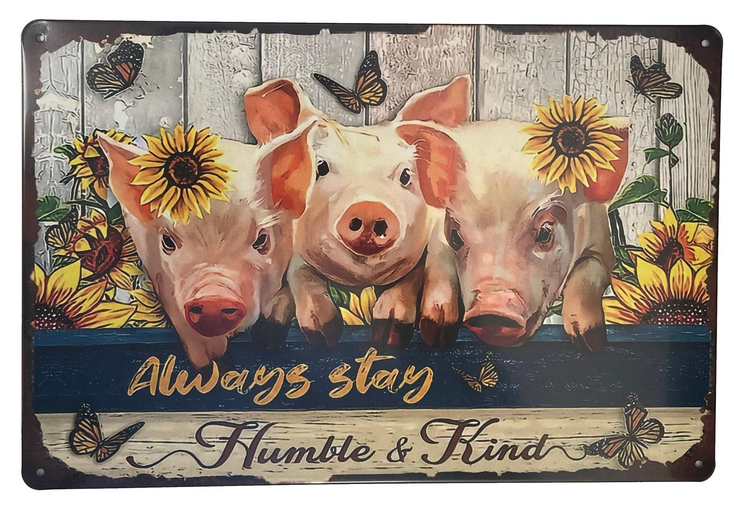 Inspirational Farmhouse Pig Sign Always Stay Humble And Kind Metal Plaque
